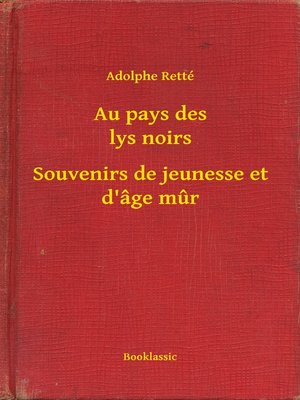 cover image of Au pays des lys noirs--Souvenirs de jeunesse et d'âge mur